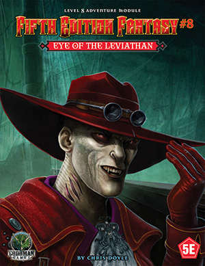 Fifth Edition Fantasy no 8: Eye of the Leviathan