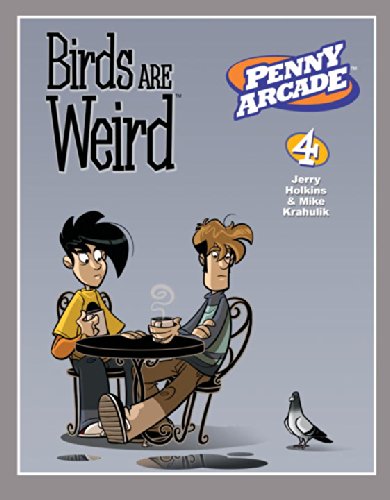 Penny Arcade: Volume 4: Birds are Weird TP