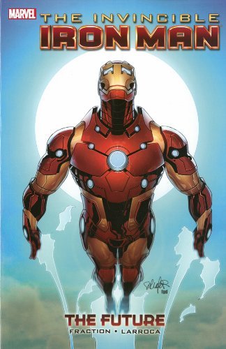 The Invincible Iron Man: Volume 11: The Future TP