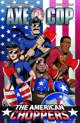 Axe Cop: Volume 6: American Choppers TP