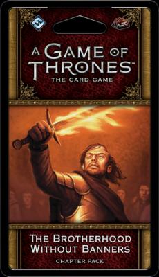 A Game of Thrones LCG: The Brotherhood Without Banners Chapter Pack