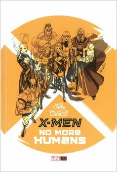 X-Men: No More Humans HC