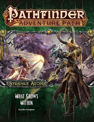 Pathfinder: Adventure Path: Strange Aeons: What Grows Within