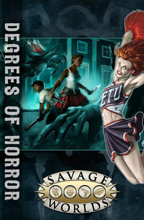 Savage Worlds: East Texas University: Degrees of Horror Limited Edition (HC)