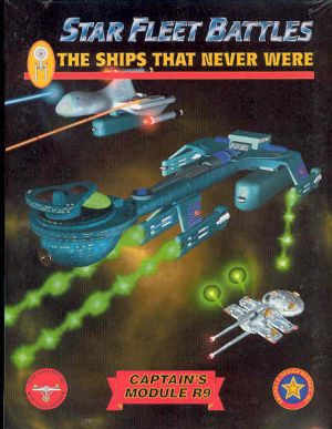 Star Fleet Battles: Captain's Module R9: The Ships That Never Were