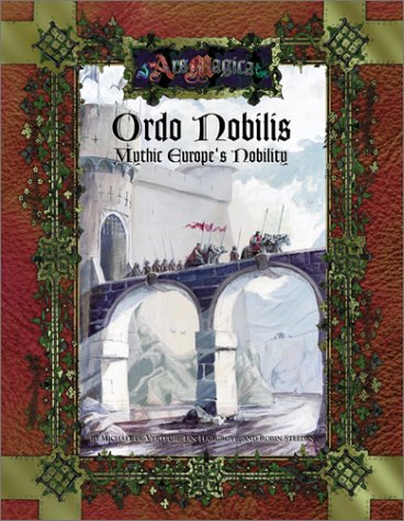 Ars Magic 4th Edition: Ordo Nobilis: Mythic Europes Nobility - Used