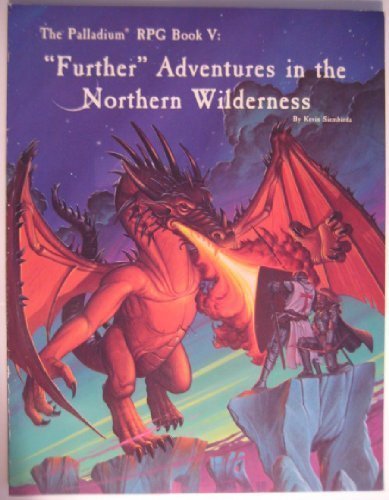 Palladium Fantasy RPG: 1ST Ed: "Further" Adventures in the Northern Wilderness