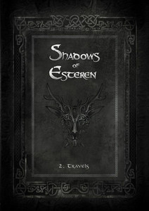 Shadows of Esteren Role Playing: Book 2 Travels