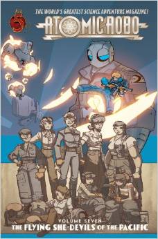 Atomic Robo: Volume 7: Flying She-Devils of the Pacific TP