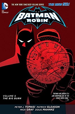 Batman and Robin: Volume 5: The Big Burn TP