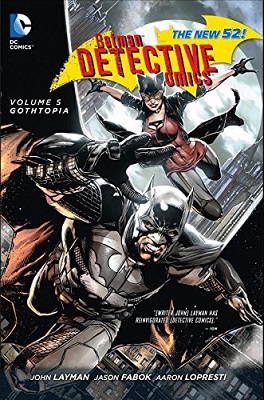Batman Detective Comics: Volume 5: Gothtopia (n52) TP