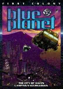 Blue Planet: V2: First Colony: The City of Heaven Campaign Sourcebook: Hard Cover