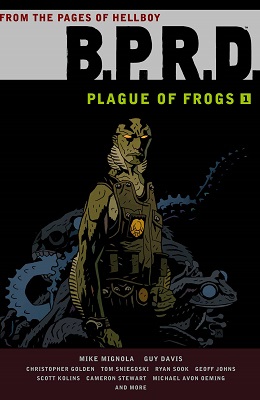 BPRD: Plague of Frogs: Volume 1 HC