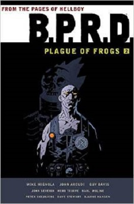 BPRD: Plague of Frogs: Volume 2 HC