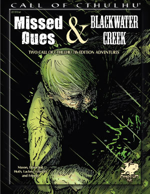 Call of Cthulhu 7th ed: Missed Dues and Blackwater Creek - Used