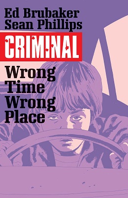 Criminal: Volume 7: Wrong Time Wrong Place TP (MR)