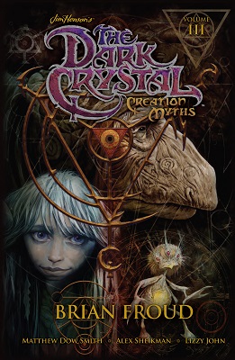 Dark Crystal: Volume 3: Creation Myths TP