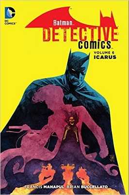 Batman: Detective Comics: Volume 6: Icarus TP