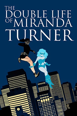 The Double Life of Miranda Turner: Volume 1 TP