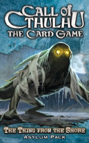 Call of Cthulhu The Card Game: The Thing from the Shore Asylum Pack Revised