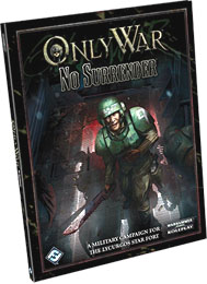 Only War: Warhammer 40K: No Surrender