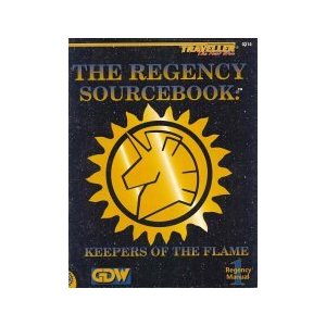 Traveller RPG: the Regency Sourcebook: Keepers of the Flame
