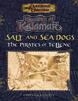 Dungeons and Dragons: Kingdoms of Kalamar: Salt and Sea Dogs: The Pirates of Tellene