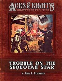 Aces and Eights Shattered Frontier RPG: Trouble on the Sequoyah Star - Used