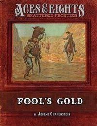 Aces and Eights Shattered Frontier RPG: Fools Gold - Used