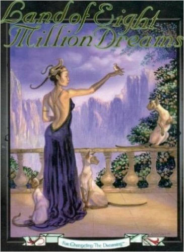 Changeling The Dreaming: Land of Eight Million Dreams