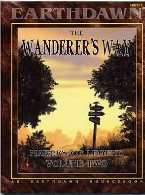 Earthdawn 2nd Ed: the Wanderers Way: Makers of Legend: Volume 2 - Used