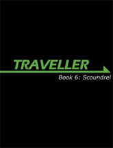Traveller: Book 6: Scoundrel