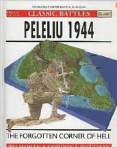 Classic Battles: Peleliu 1944: The Forgotten Corner of Hell