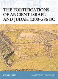 The Fortifications of Ancient Israel and Judah 1200-586 BC