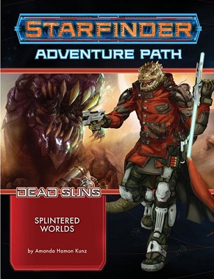 Starfinder: Adventure Path: Dead Suns: Splintered Worlds