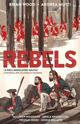 Rebels: Volume 1: Well Regulated Militia TP