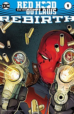 Red Hood and the Outlaws: Rebirth no. 1 (2016 Series)