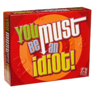 You Must Be an Idiot Board Game
