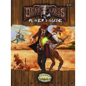 Deadlands Reloaded Players Guide RPG: Explorers Ed 