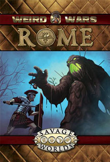 Savage Worlds: Weird Wars: Rome Setting