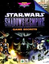 Star Wars: Shadows of the Empire: Game Secrets - Strategy Guide