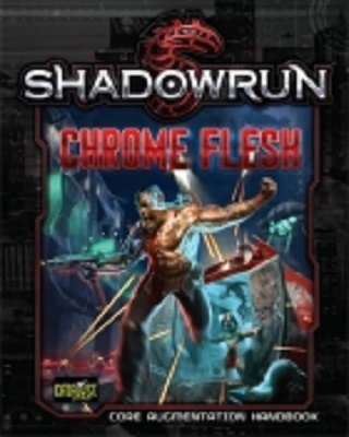 Shadowrun 5th Ed: Chrome Flesh