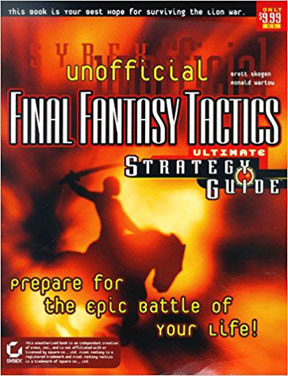 Final Fantasy Tactics: Unofficial: Prepare for the Epic Battle - Strategy Guide