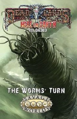 Savage Worlds: Hell On Earth: The Worms Turn