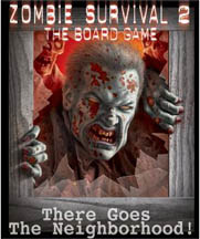 Zombie Survival 2 the Board Game: There Goes the Neighborhood
