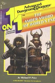 1 on 1: Advanced Dungeons and Dragons: The Amber Sword of Worlds End