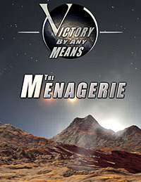 Victory By Any Means: The Menagerie