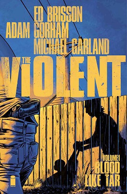 The Violent: Volume 1: Blood Like Tar TP (MR)