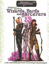 Swords and Sorcery: Players Guide to Wizards, Bards and Sorcerers