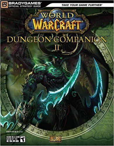 World of Warcraft: Dungeon Companion II: Brady Games - Strategy Guide